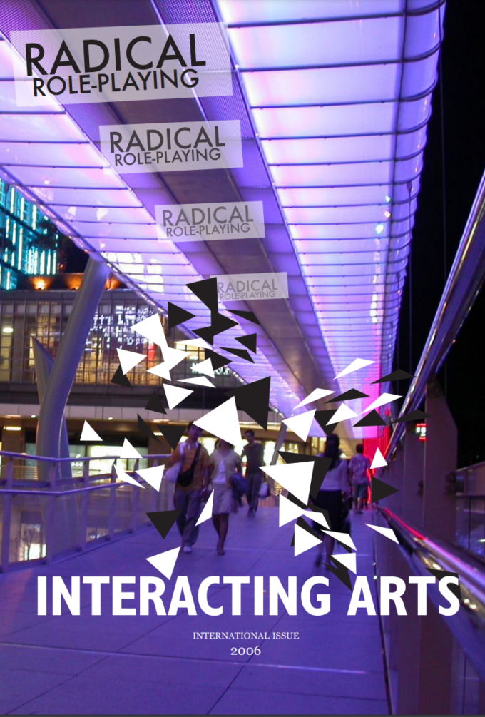 Interacting Arts International Issue 2006 – Radical Role-Playing